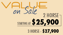 VALUE on Sale 3 HORSE only $63,700, 4 horse only $66,700