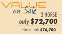 VALUE on Sale 3 HORSE only $63,700, 4 horse only $66,700
